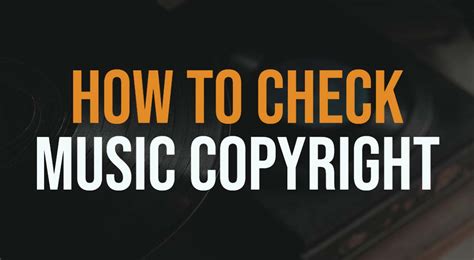 how to check if music is copyrighted: what you need to know about the legal landscape of music licensing